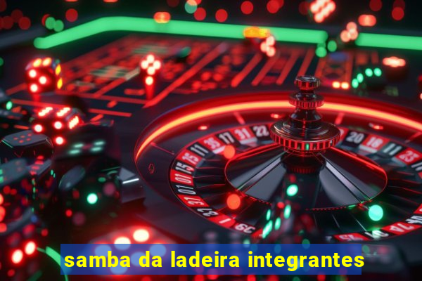 samba da ladeira integrantes